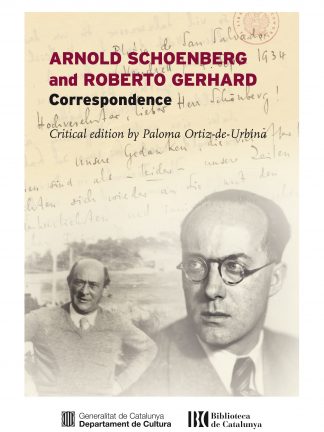 Arnold Schoenberg and Roberto Gerhard. Correspondence